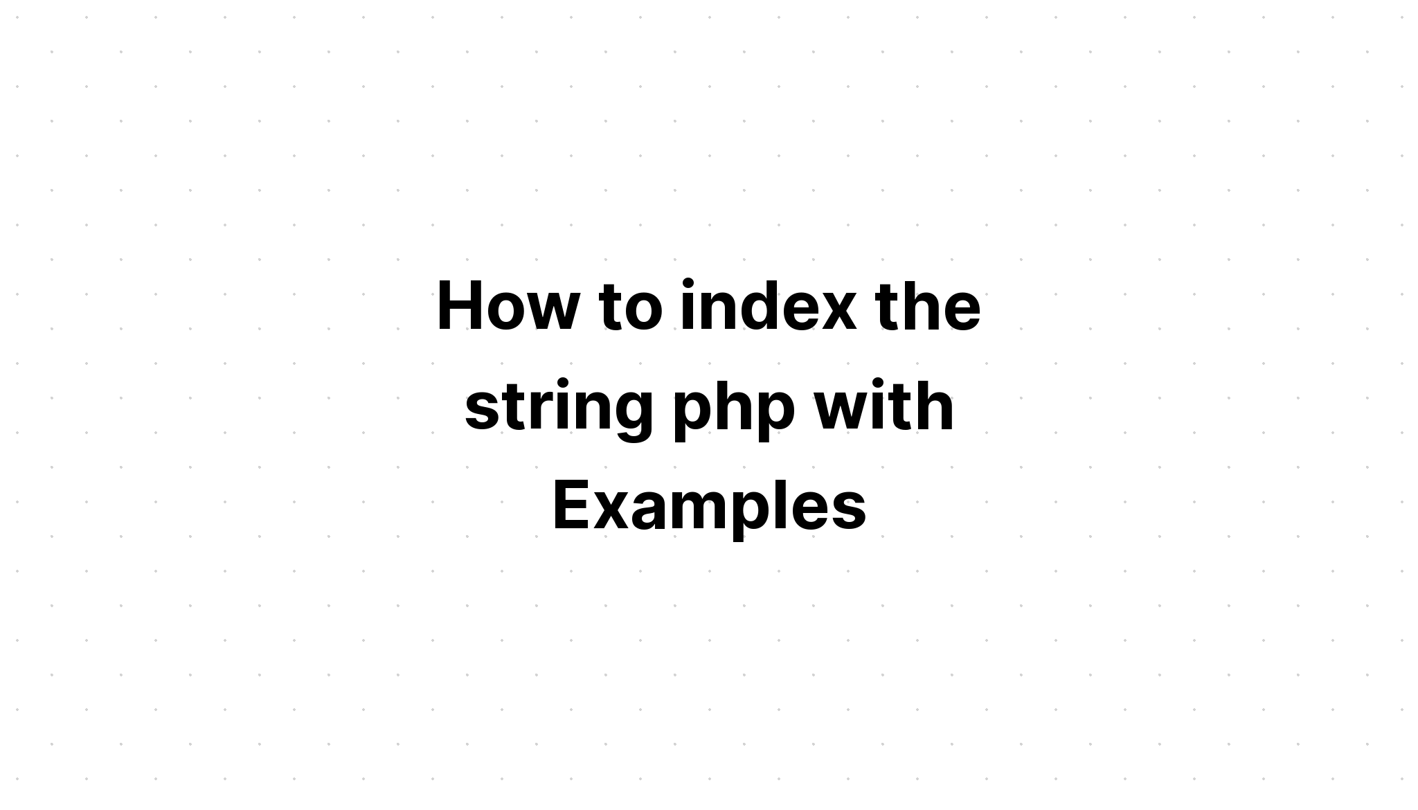 Cách lập chỉ mục chuỗi php với Ví dụ